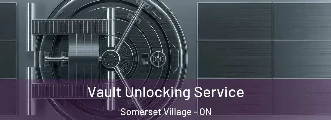  Vault Unlocking Service Somerset Village - ON