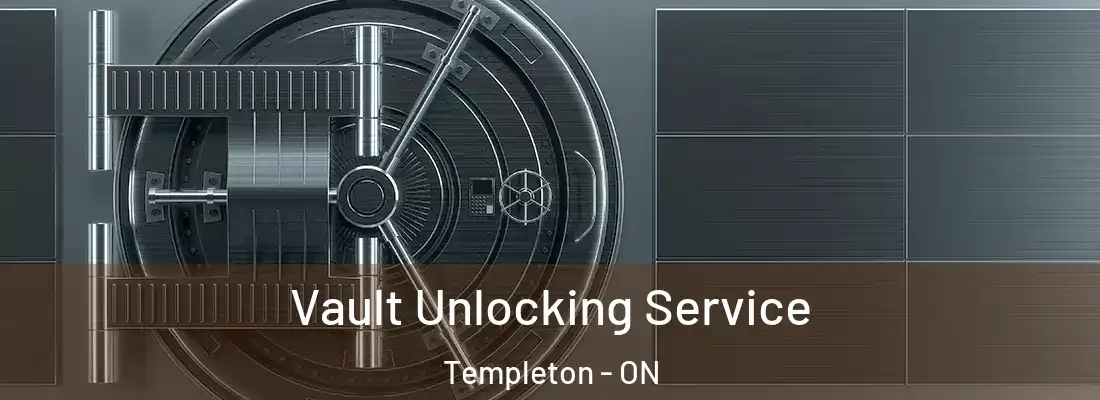  Vault Unlocking Service Templeton - ON
