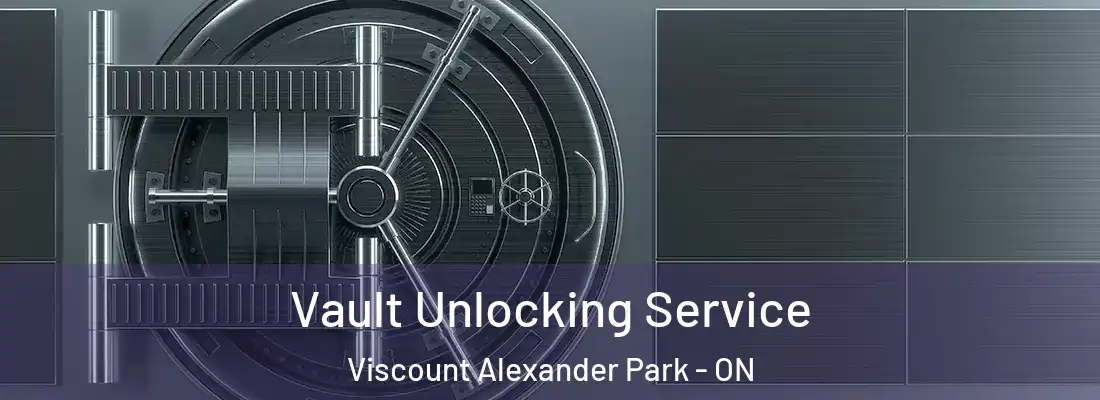  Vault Unlocking Service Viscount Alexander Park - ON