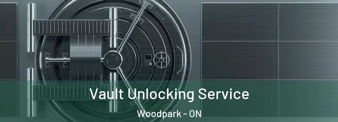  Vault Unlocking Service Woodpark - ON