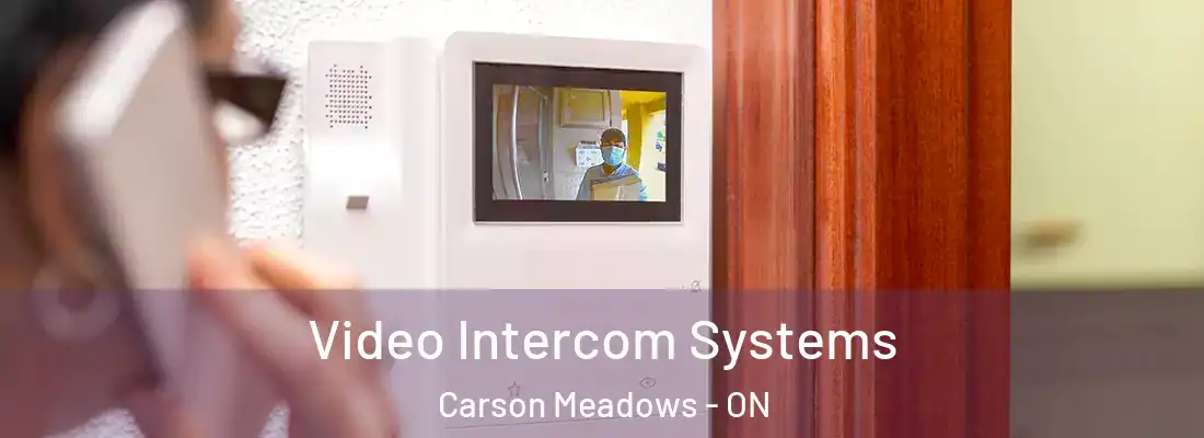  Video Intercom Systems Carson Meadows - ON