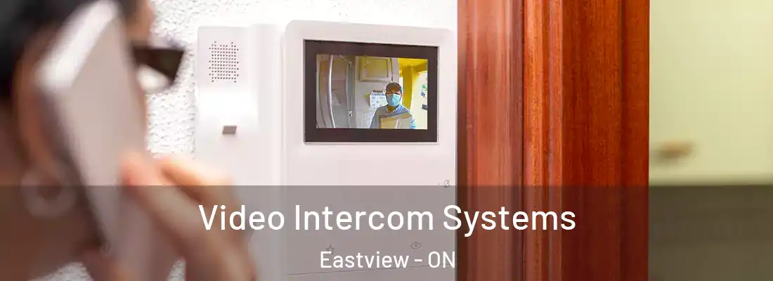  Video Intercom Systems Eastview - ON