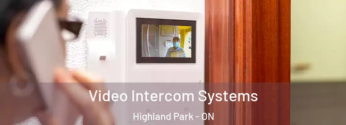  Video Intercom Systems Highland Park - ON