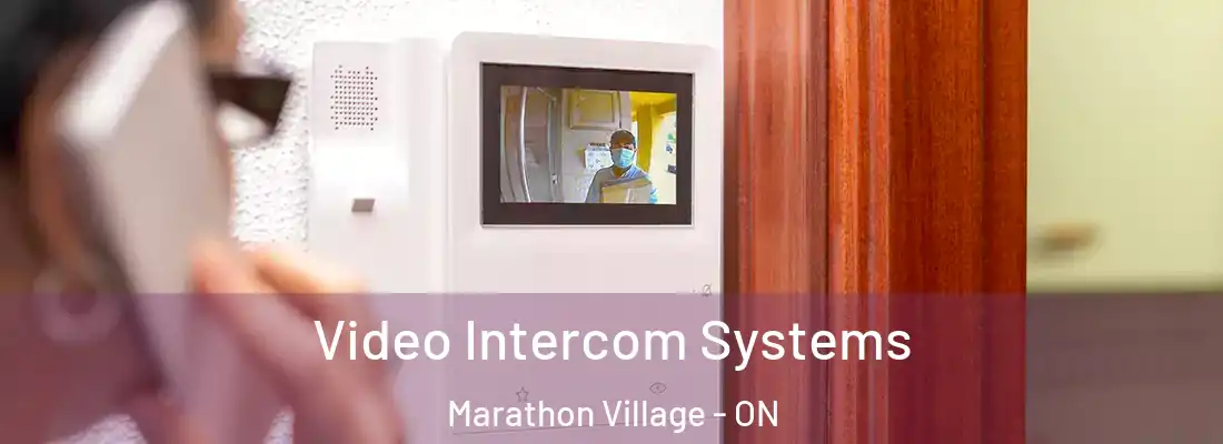  Video Intercom Systems Marathon Village - ON
