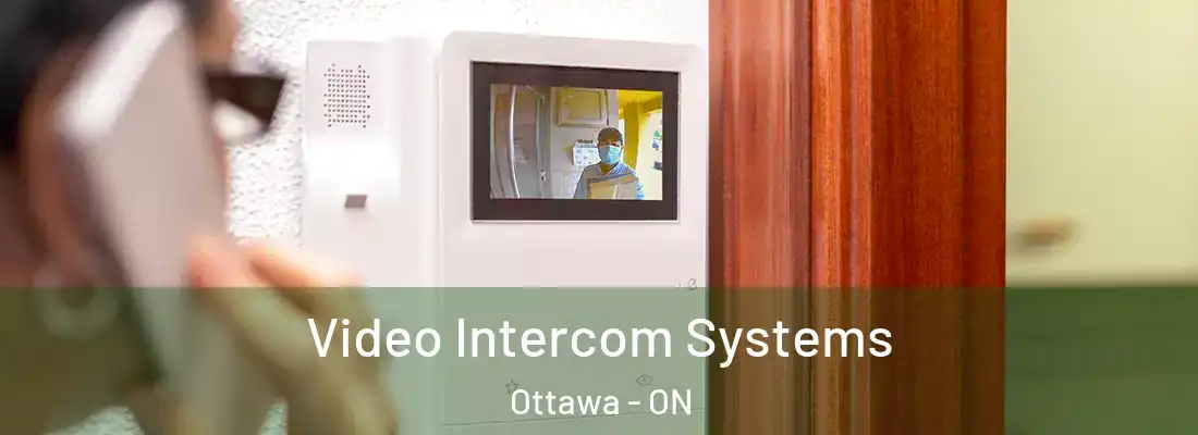 Video Intercom Systems Ottawa - ON
