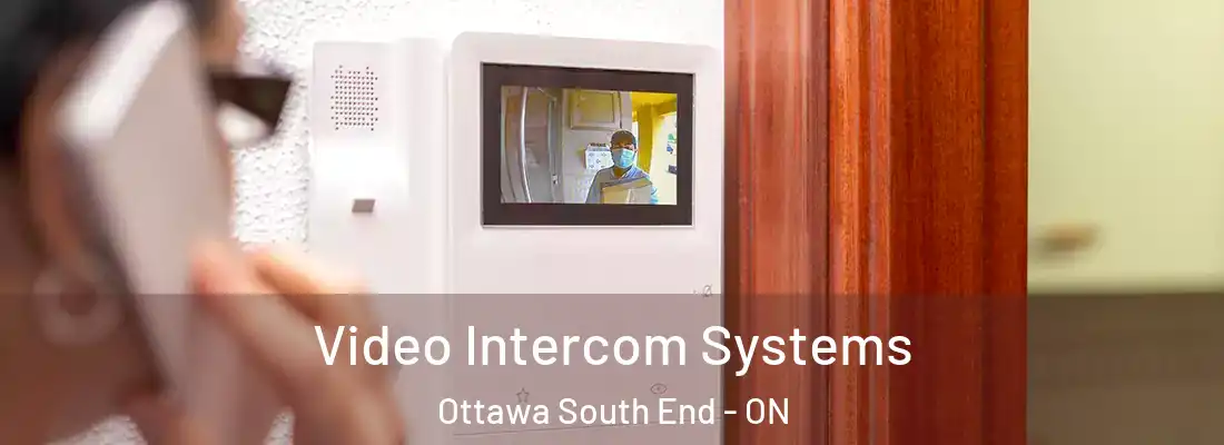  Video Intercom Systems Ottawa South End - ON