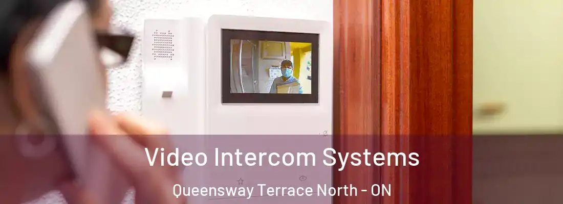  Video Intercom Systems Queensway Terrace North - ON