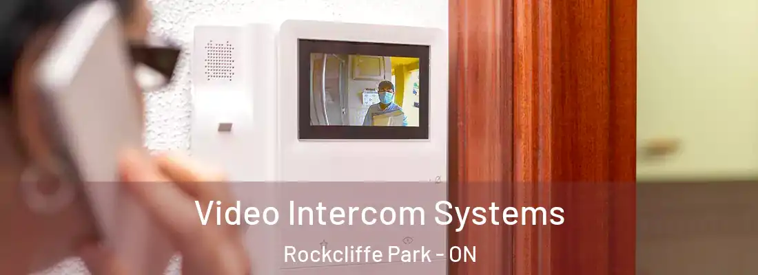  Video Intercom Systems Rockcliffe Park - ON