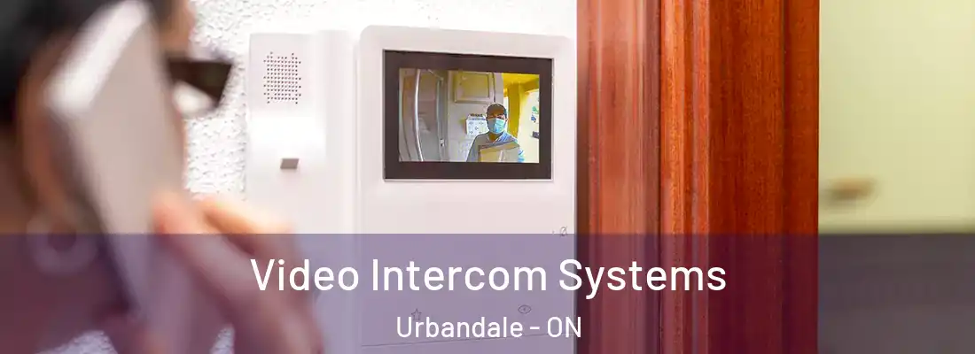  Video Intercom Systems Urbandale - ON
