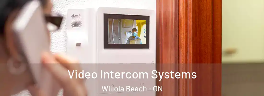  Video Intercom Systems Willola Beach - ON