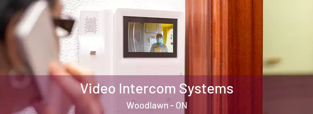  Video Intercom Systems Woodlawn - ON