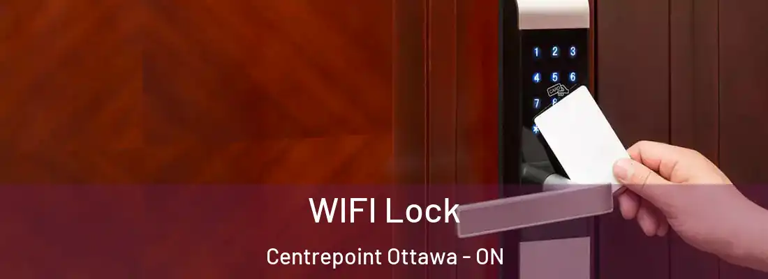  WIFI Lock Centrepoint Ottawa - ON