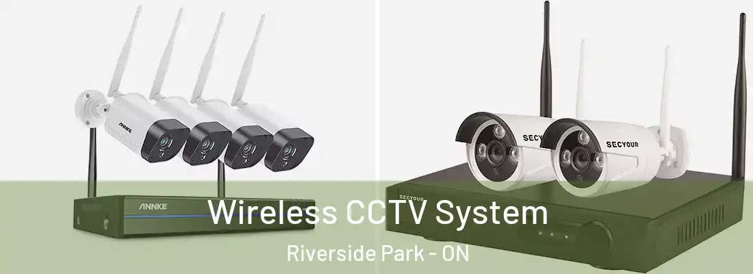  Wireless CCTV System Riverside Park - ON